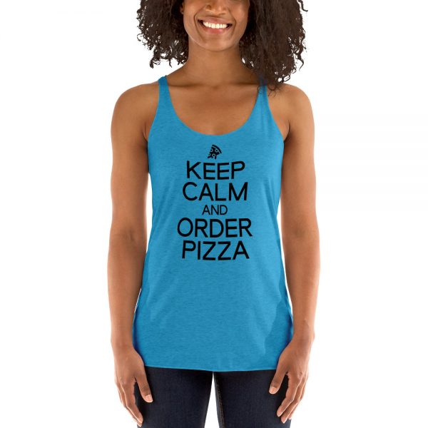 Keep Calm And Order Pizza Women's Racerback Tank