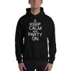 Keep Calm And Party On Unisex Hoodie