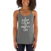 Keep Calm And Party On Women's Racerback Tank