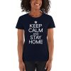 Keep Calm And Stay Home Women's short sleeve t-shirt