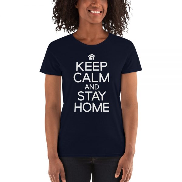 Keep Calm And Stay Home Women's short sleeve t-shirt