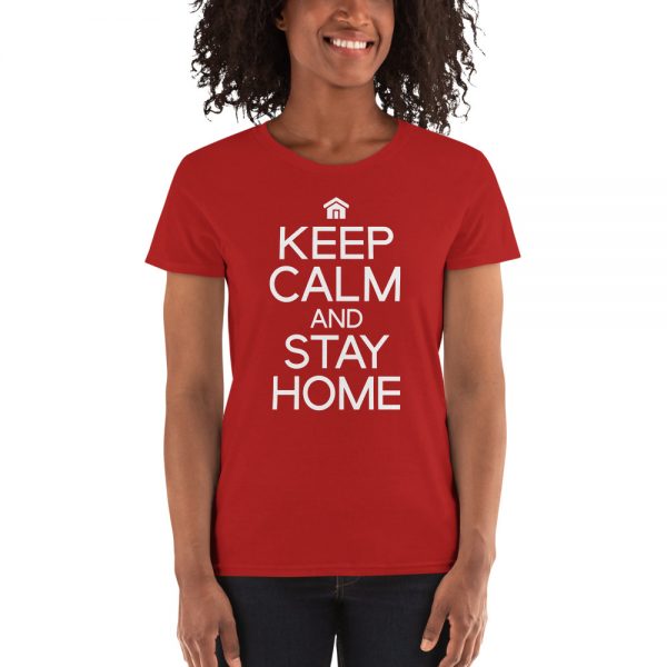 Keep Calm And Stay Home Women's short sleeve t-shirt