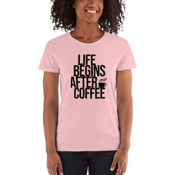 Life Begins After Coffee Women's short sleeve t-shirt
