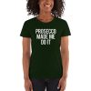 Prosecco Made Me Do It Women's short sleeve t-shirt