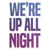 We're Up All Night Bubble-free stickers