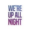 We're Up All Night Bubble-free stickers